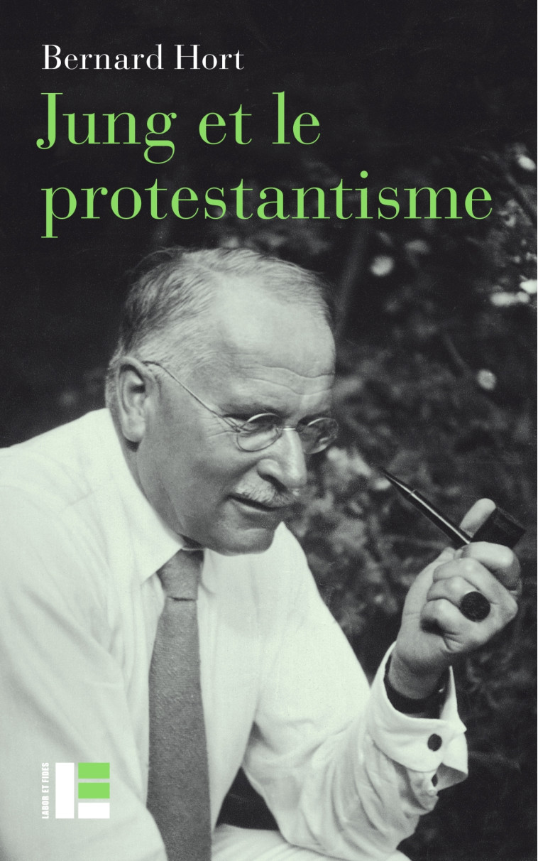 Jung et le protestantisme - Bernard Hort - LABOR ET FIDES