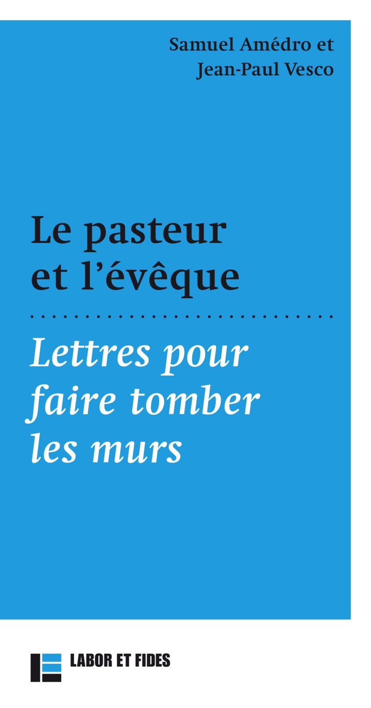 Le pasteur et l'évêque - Jean-Paul Vesco - LABOR ET FIDES