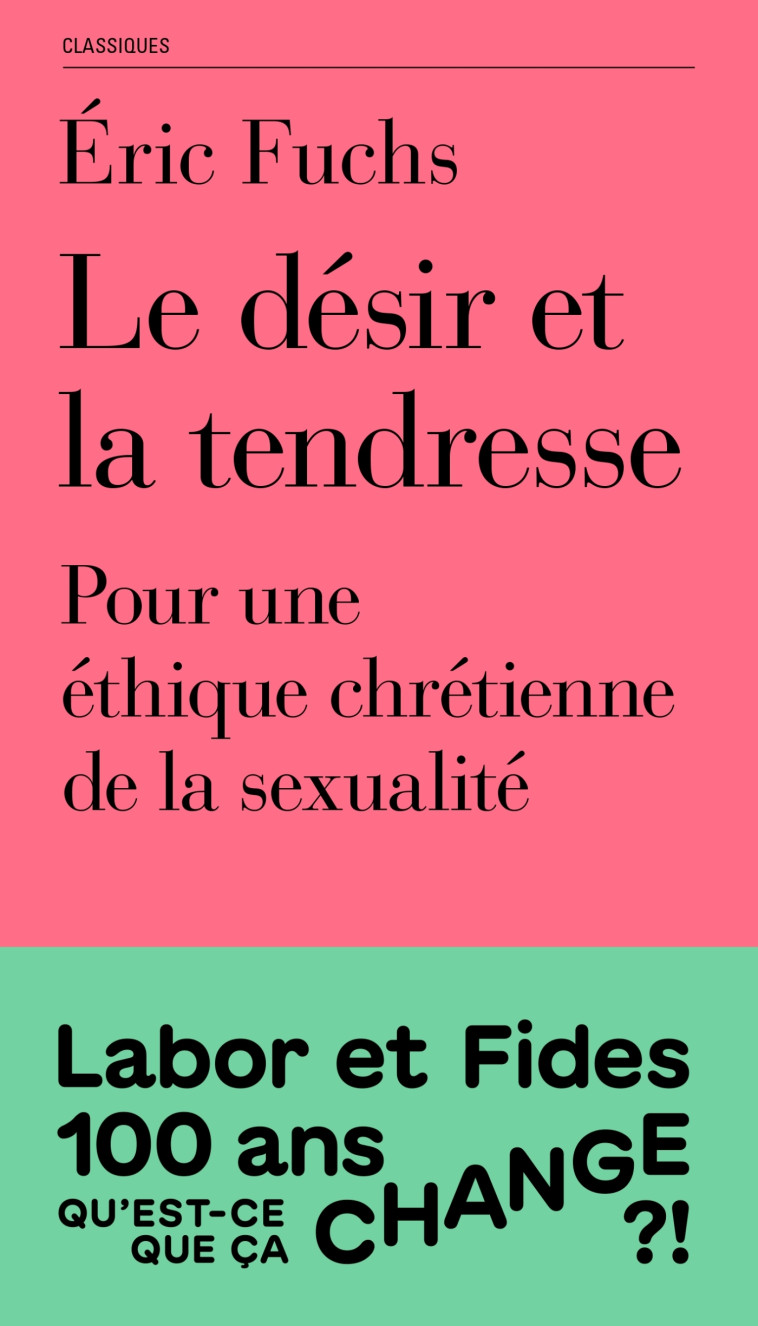 Le désir et la tendresse - Eric Fuchs - LABOR ET FIDES