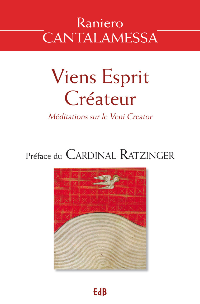 "Viens Esprit créateur" - méditations sur le "Veni creator" - RANIERO CANTALAMESSA - BEATITUDES