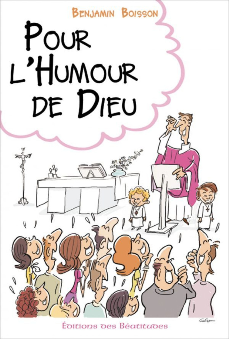 Pour l'humour de Dieu - rire, sourire, se détendre dans la vie chrétienne - BENJAMIN BOISSON - BEATITUDES