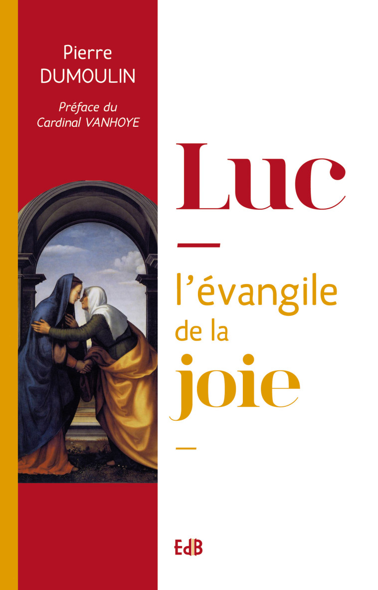 Luc, l’évangile de la Joie - Pierre Dumoulin - BEATITUDES