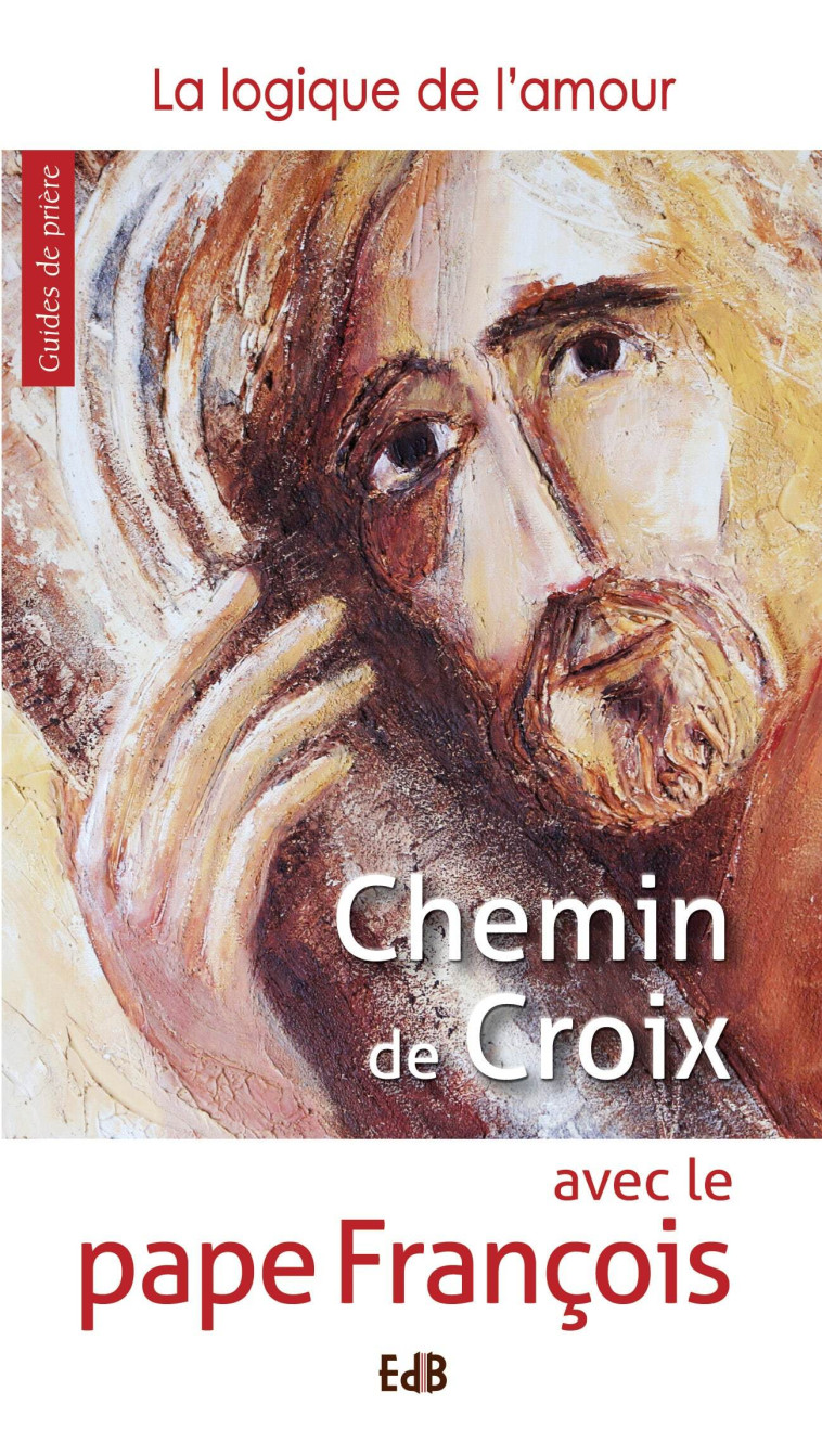 Chemin de croix avec le pape François -  Pape Francois - BEATITUDES