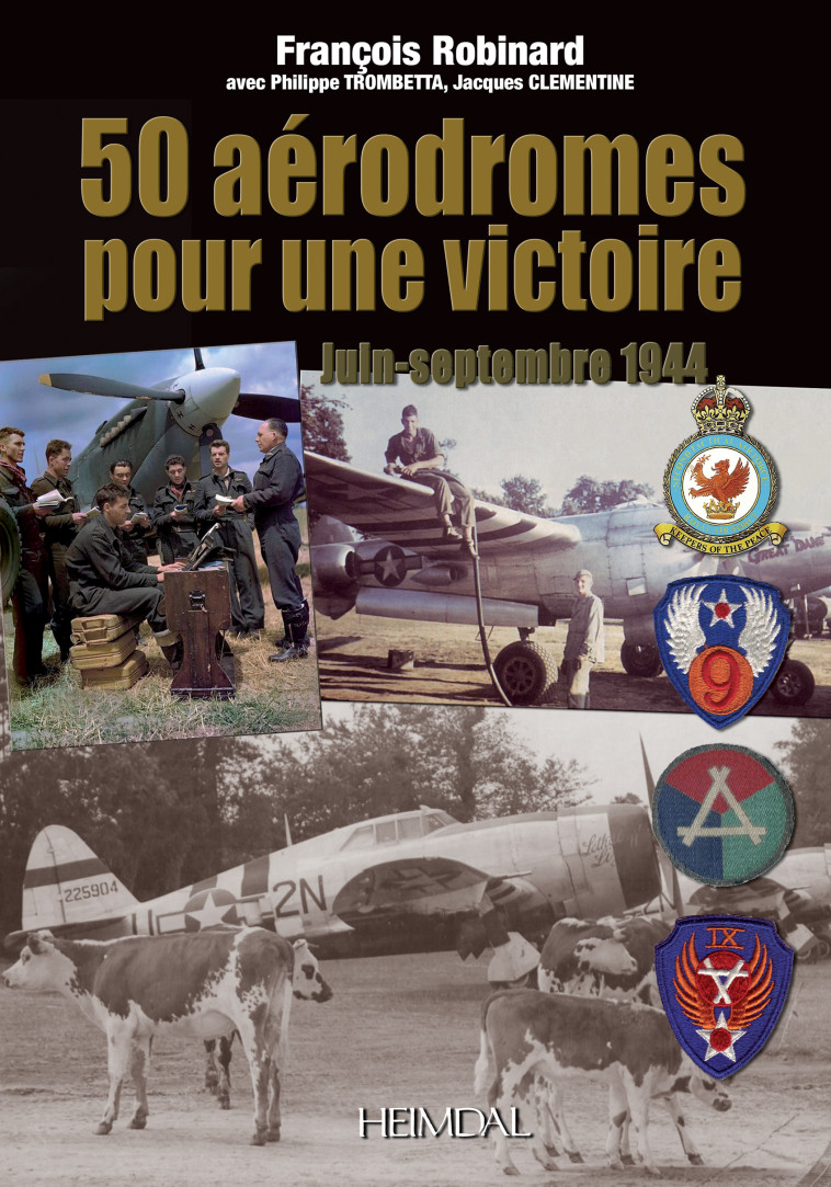 50 AERODROMES POUR UNE VICTOIRE - FRANCOIS ROBINARD - HEIMDAL