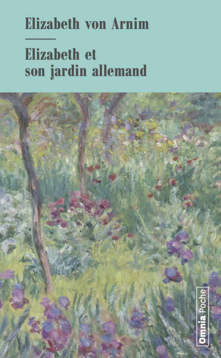 Elizabeth et son jardin allemand - Elizabeth Von Arnim - OMNIA