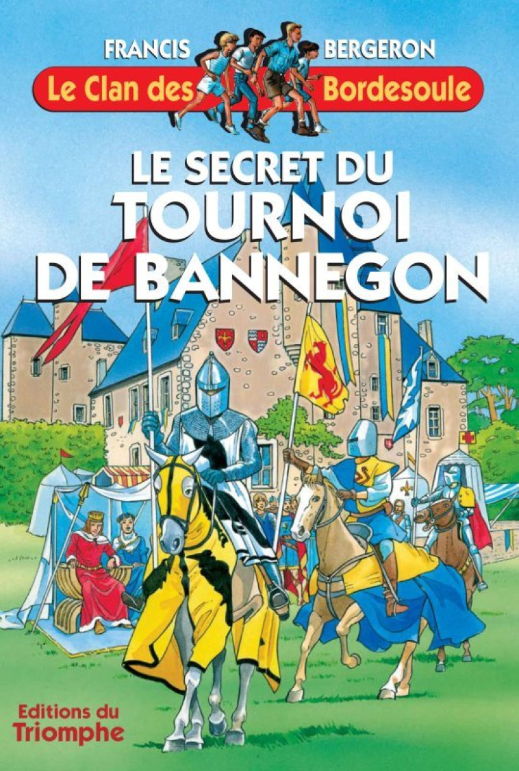 Le secret du Tournoi de Bannegon - Francis BERGERON - TRIOMPHE