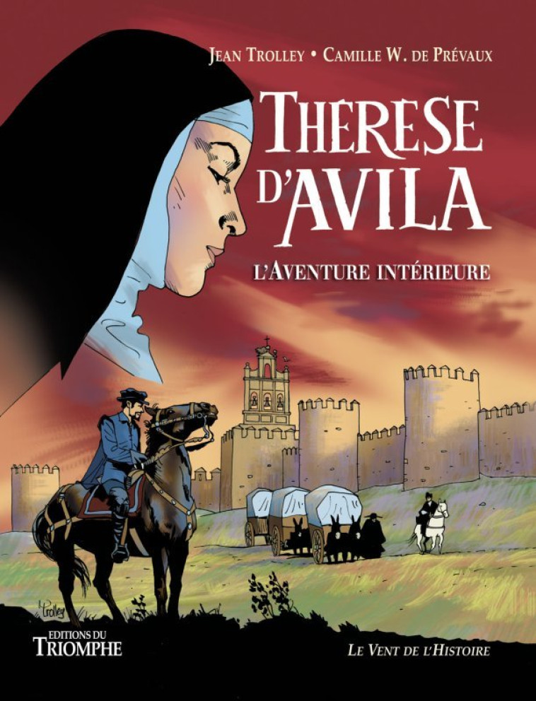 Thérèse d'Avila, L' Aventure intérieure - Jean Trolley - TRIOMPHE