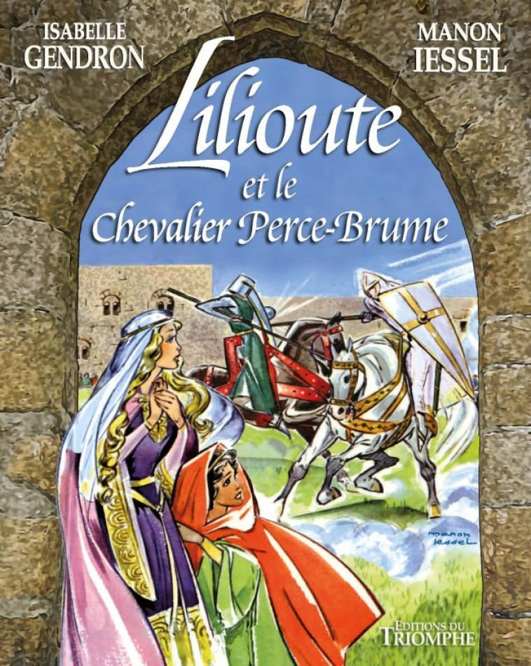 Lilioute et le chevalier Perce-Brume - Isabelle Gendron - TRIOMPHE