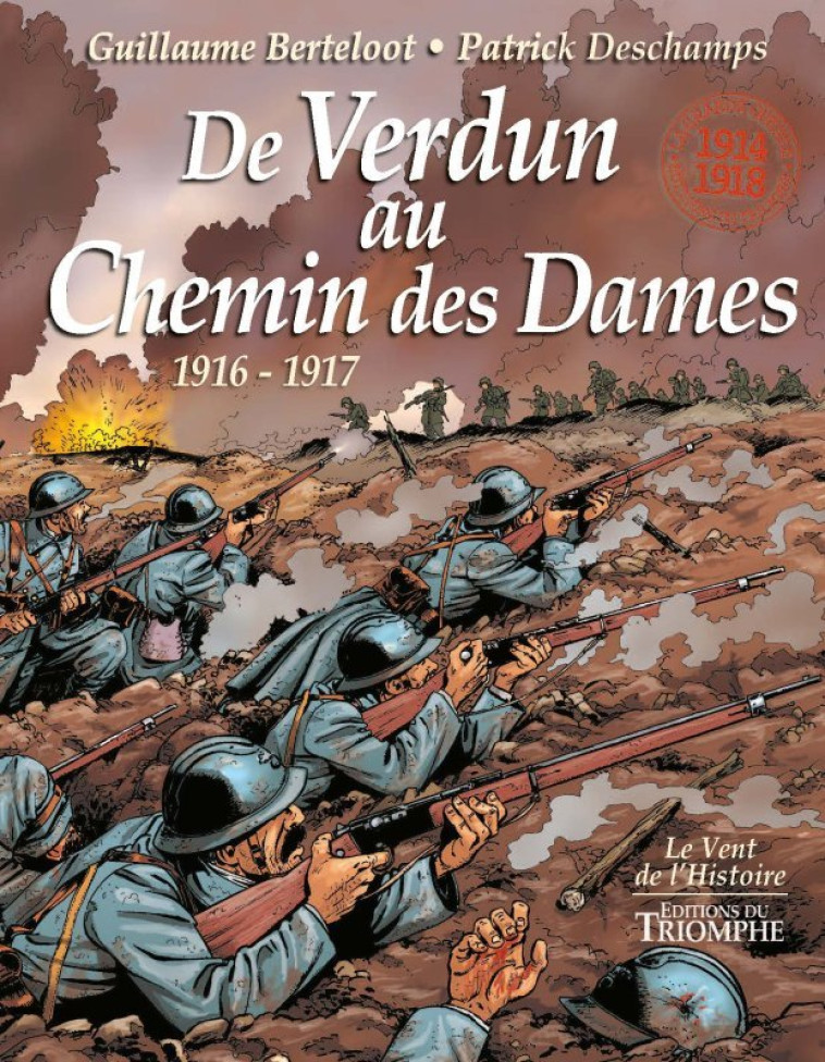 De Verdun au Chemin des Dames 1916-1917 - Patrick Deschamps - TRIOMPHE