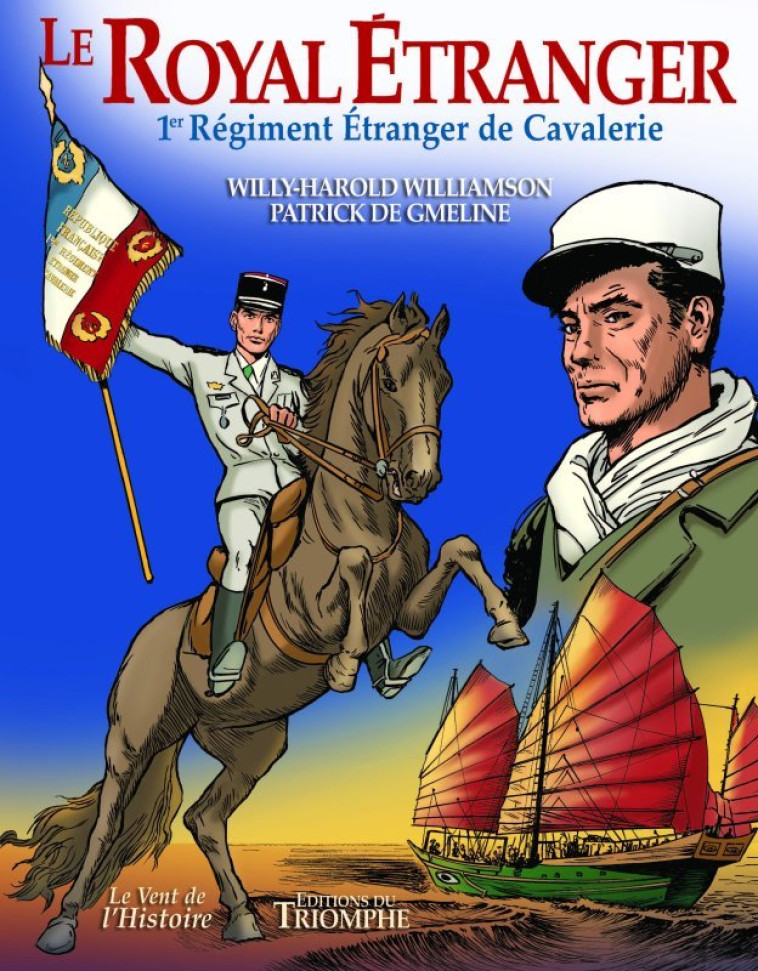 Le Royal Étranger, 1er régiment étranger de cavalerie - Patrick de Gmeline - TRIOMPHE