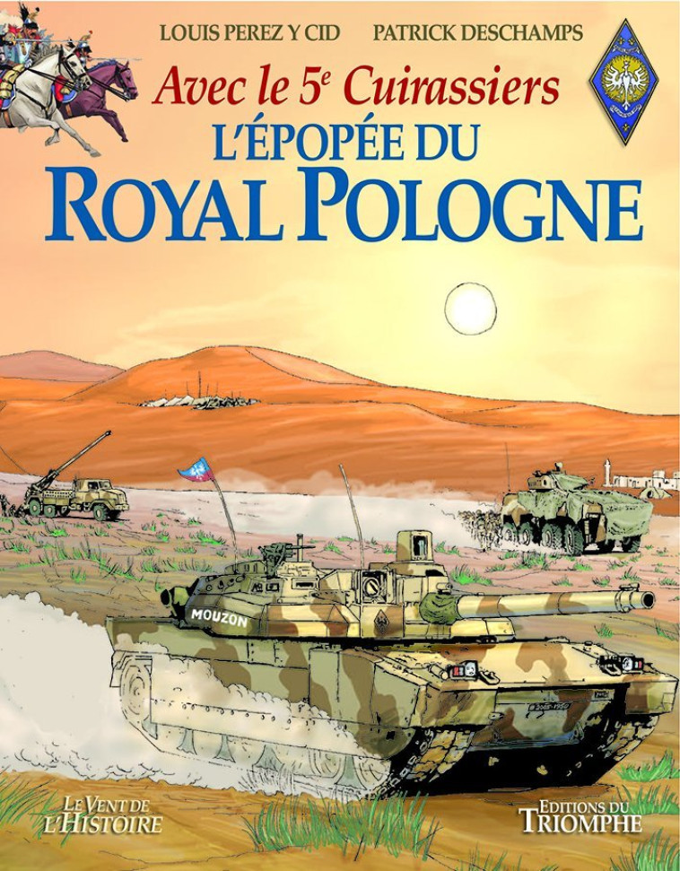 L'épopée du Royal Pologne - Avec le 5e Cuirassiers - Patrick Deschamps - TRIOMPHE