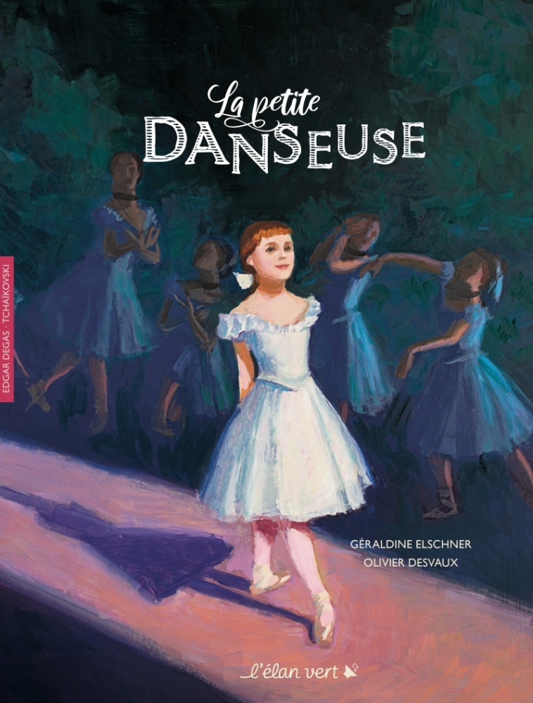 La Petite Danseuse AUDIO - Degas - Tchaïkovski - Géraldine Elschner - ELAN VERT