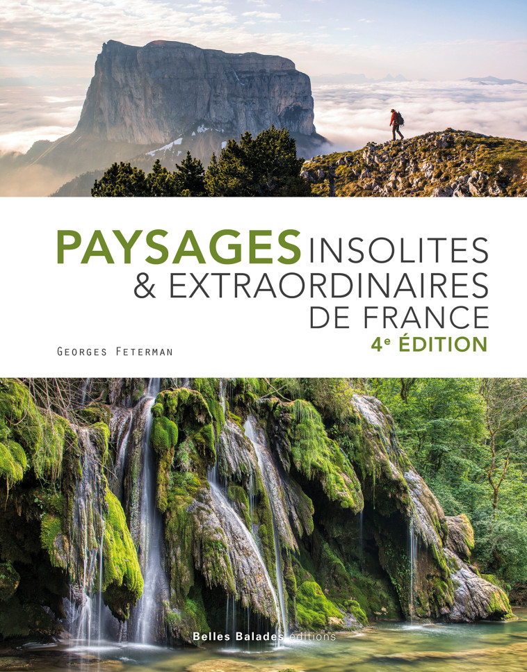 Paysages insolites et extraordinaires de France - Georges Feterman - BELLES BALADES