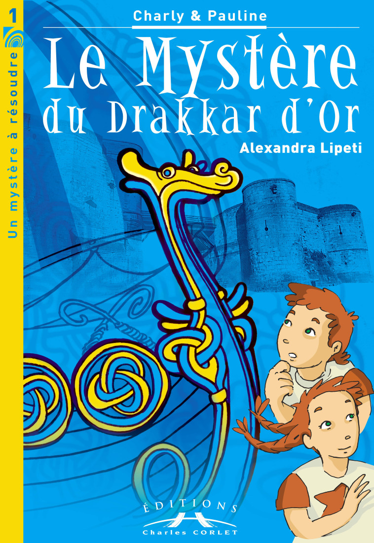 Le mystère du drakkar d'or - Alexandra LIPETI - CORLET