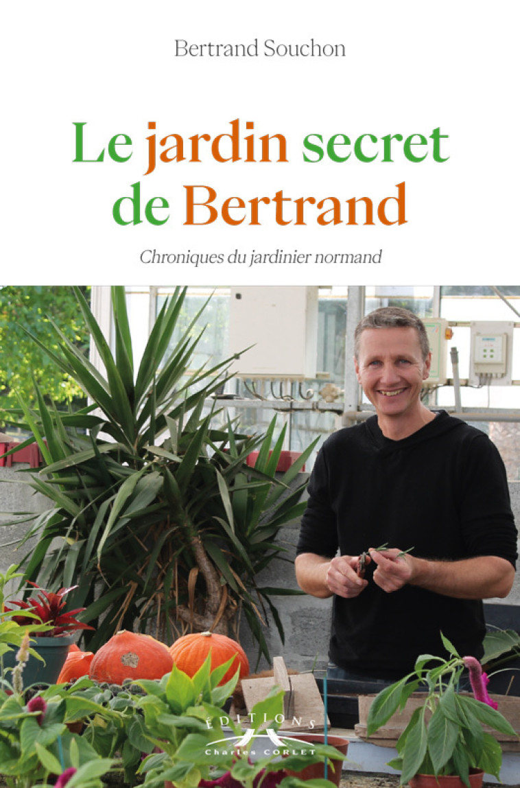 Le jardin secret de Bertrand - Bertrand Souchon - CORLET