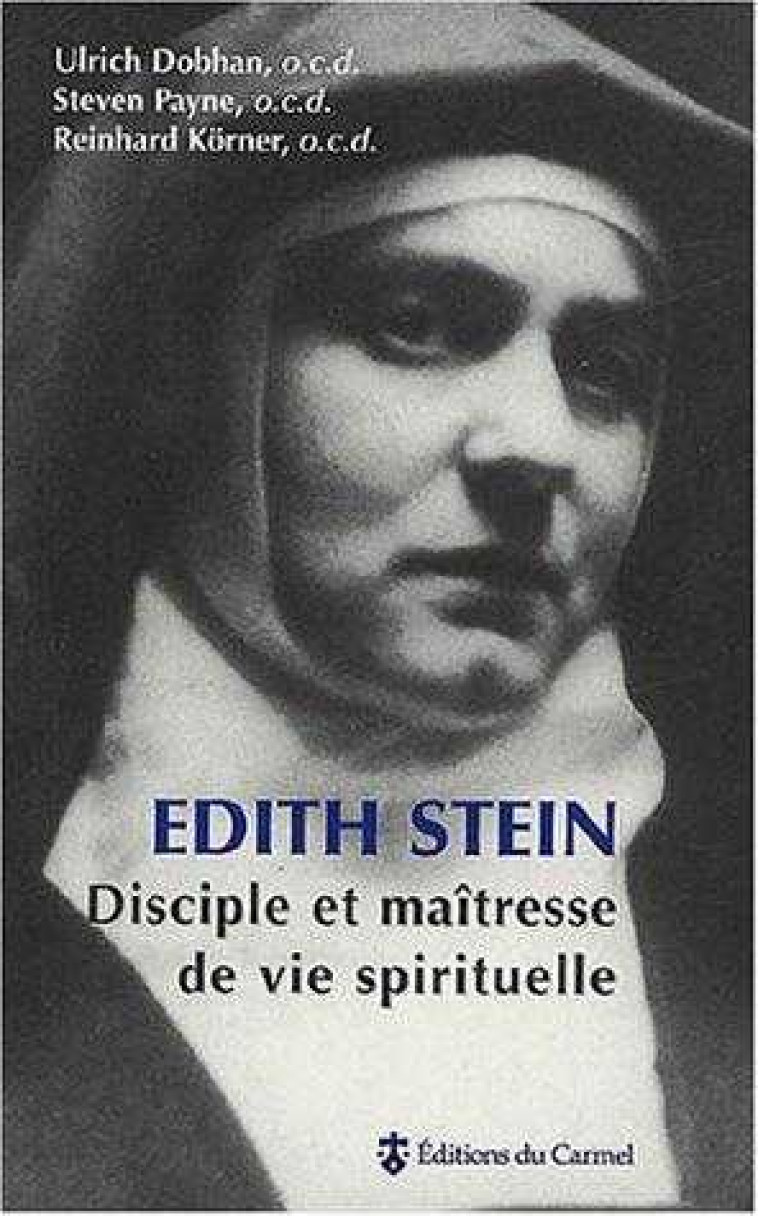 Edith Stein, disciple et maîtresse de vie spirituelle - Ulrich Dobhan - CARMEL