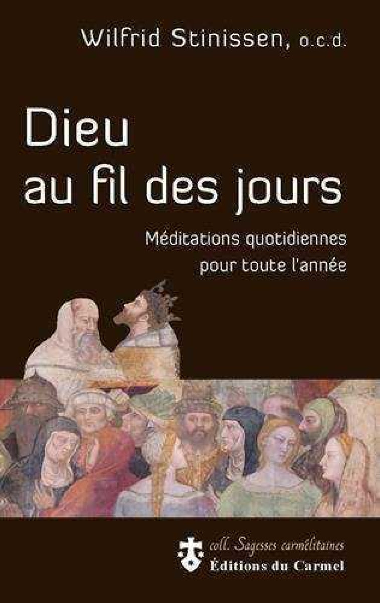 Dieu au fil des jours Méditations quotidiennes au fil des jour - Wilfrid Stinissen - CARMEL