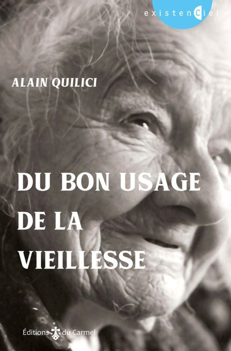 Du bon usage de la vieillesse - Alain Quilici - CARMEL