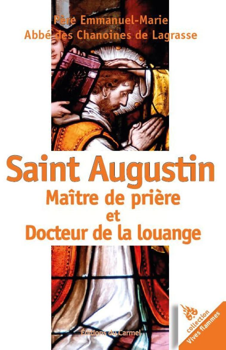 Saint Augustin, Maître de prière et Docteur de la louange - Emmanuel-Marie Le Fébure du Bus - CARMEL