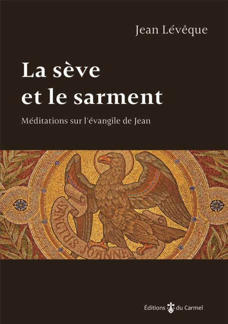 La sève et le sarment - Jean Leveque - CARMEL