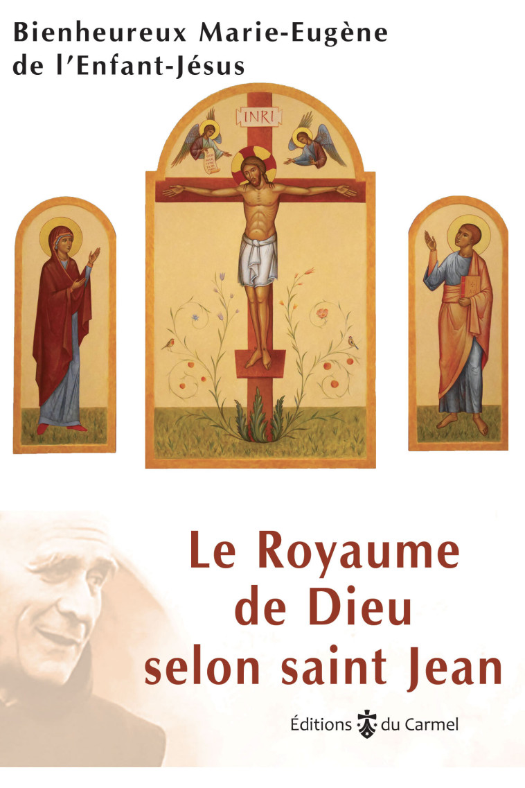 Le Royaume de Dieu selon saint Jean -  Père Marie-Eugène de l'Enfant-Jésus - CARMEL