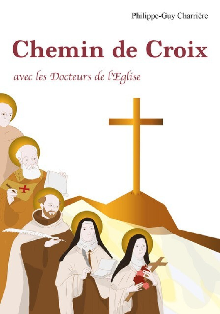 Chemin de croix avec les Docteurs de l’Église - Philippe-Guy Charrière - CARMEL