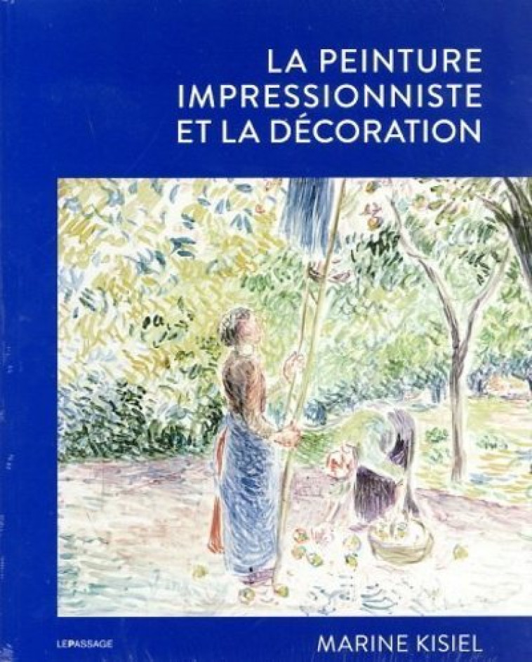 La peinture impressionniste et la décoration - Marine Kisiel - LE PASSAGE