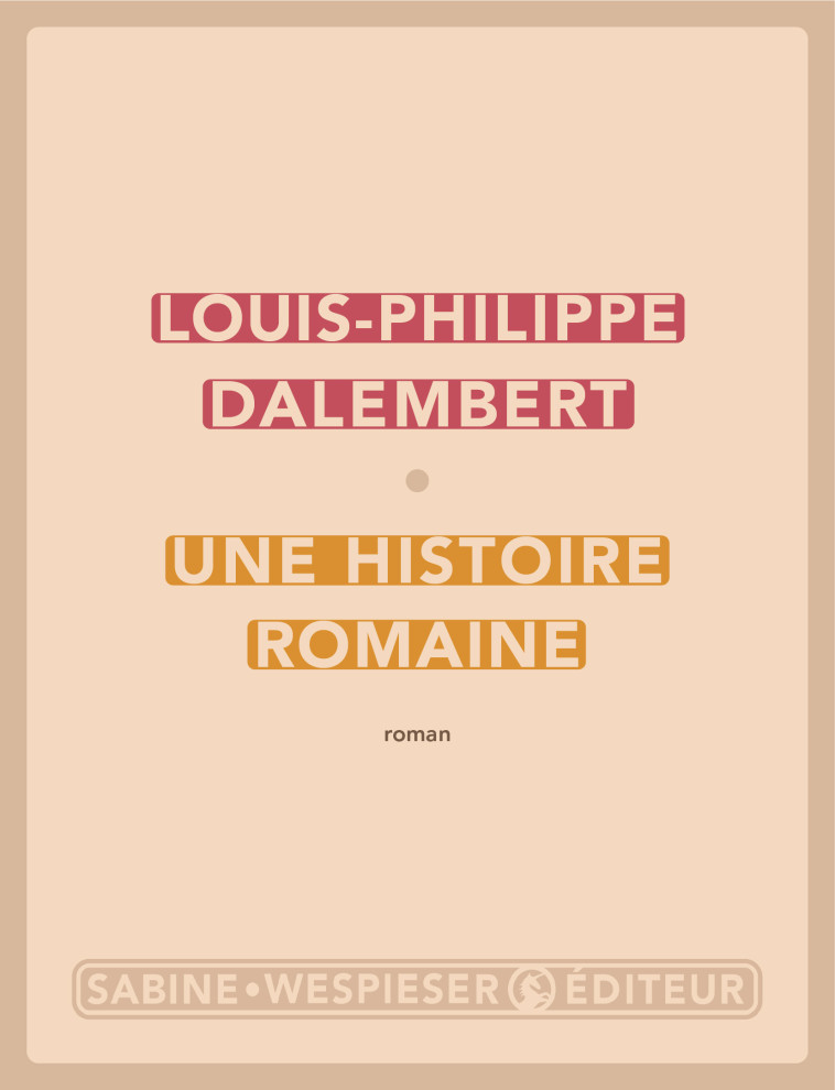 Une histoire romaine - Louis-Philippe Dalembert - SABINE WESPIESE