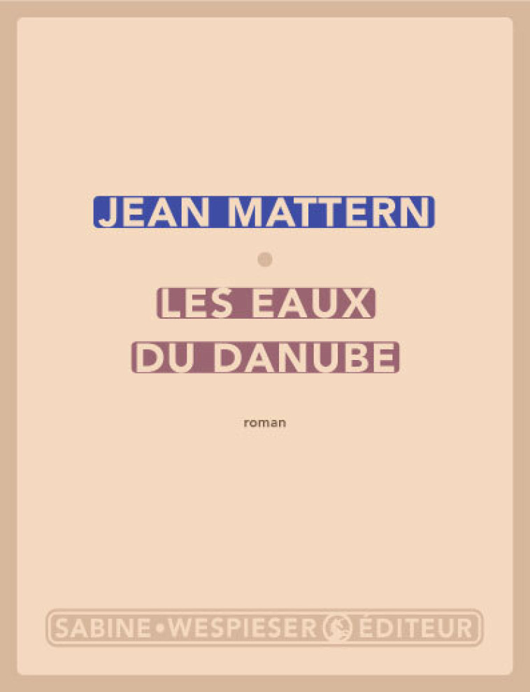 Les eaux du Danube - Jean Mattern - SABINE WESPIESE