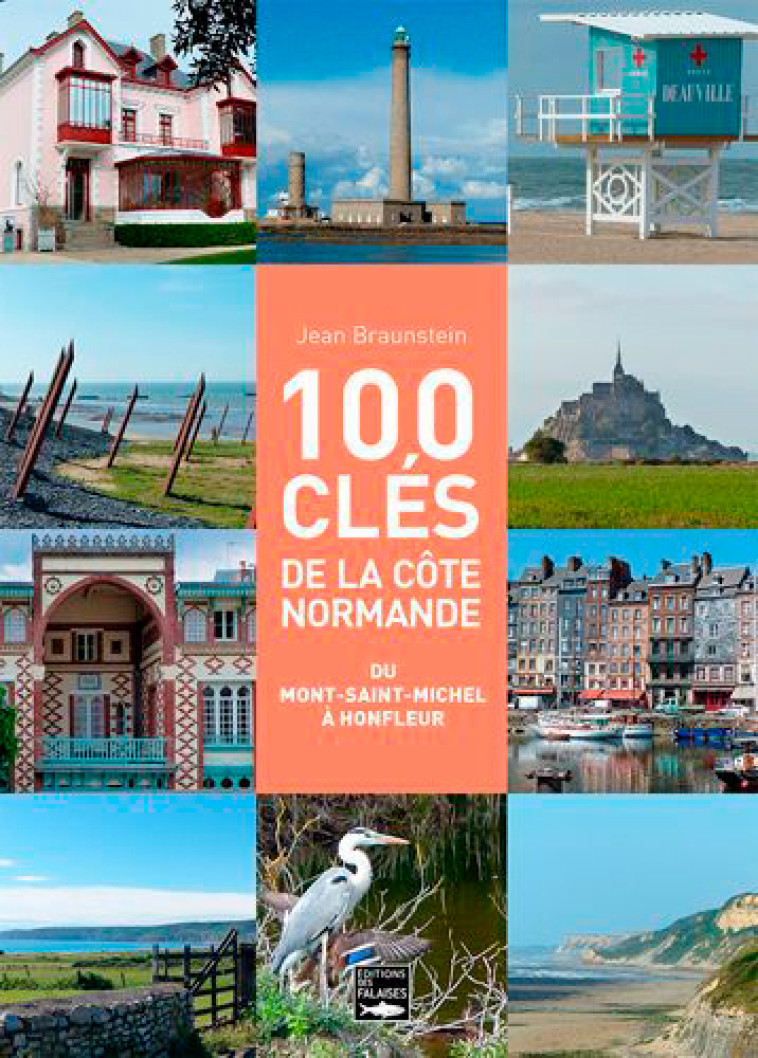 100 Clés De La Côte Normande Du Mont-Saint-Michel -  BRAUNSTEIN Jean - DES FALAISES