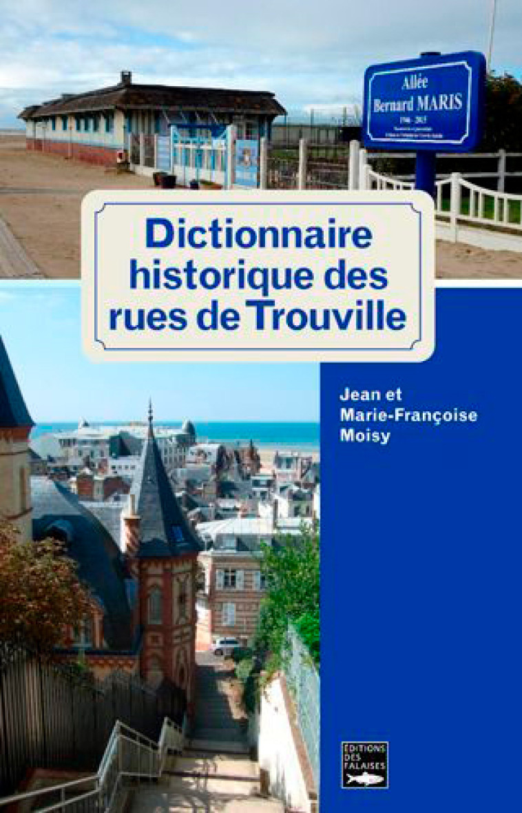 Dictionnaire Historique Des Rues De Trouville - Jean Moisy - DES FALAISES