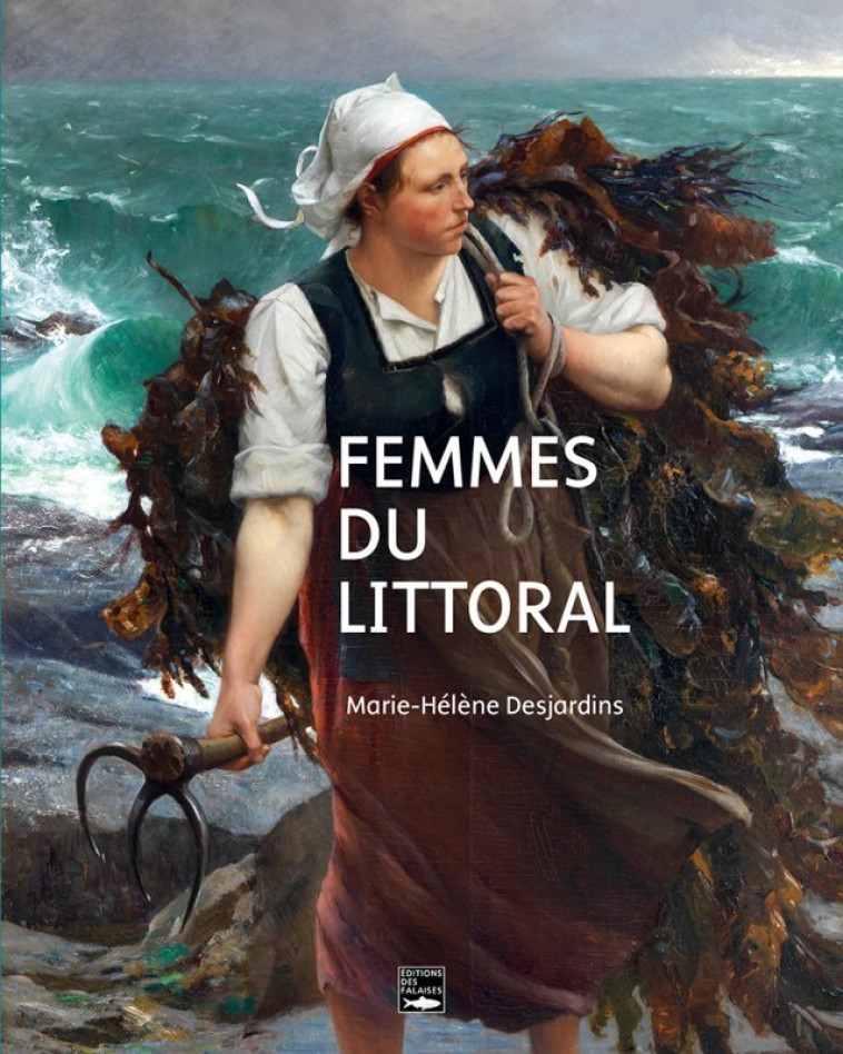 Femmes du littoral - Marie-Hélène Desjardins - DES FALAISES