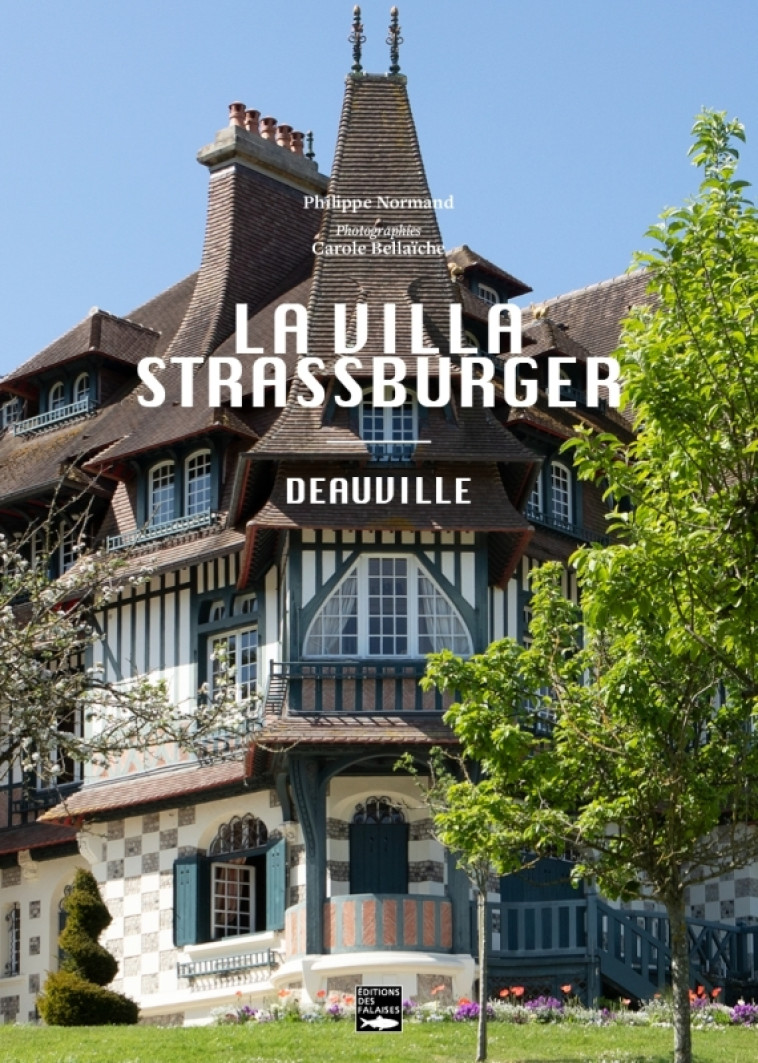 La villa Strassburger - Deauville - Philippe Normand - DES FALAISES