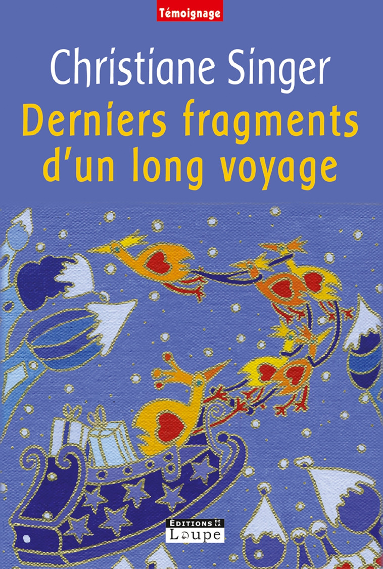 Derniers fragments d'un long voyage - Christiane Singer - DE LA LOUPE