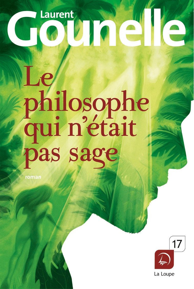 Le Philosophe qui n'était pas sage - Laurent Gounelle - DE LA LOUPE