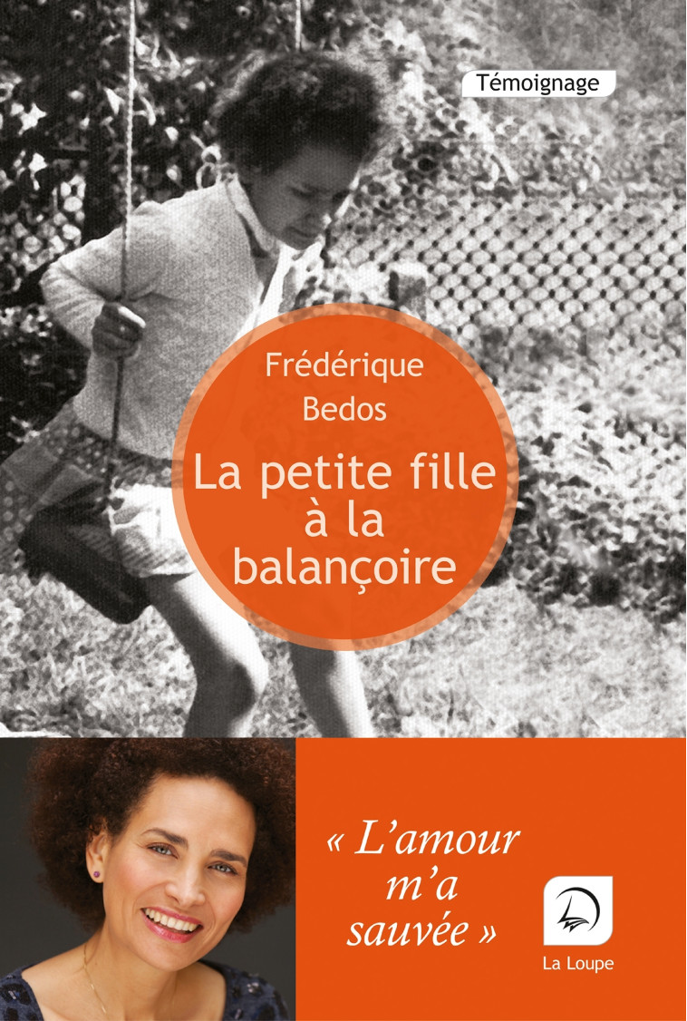 La petite fille à la balançoire - Frédérique Bedos - DE LA LOUPE