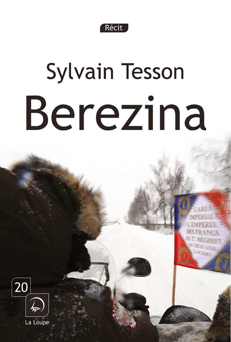 Berezina - Sylvain Tesson - DE LA LOUPE