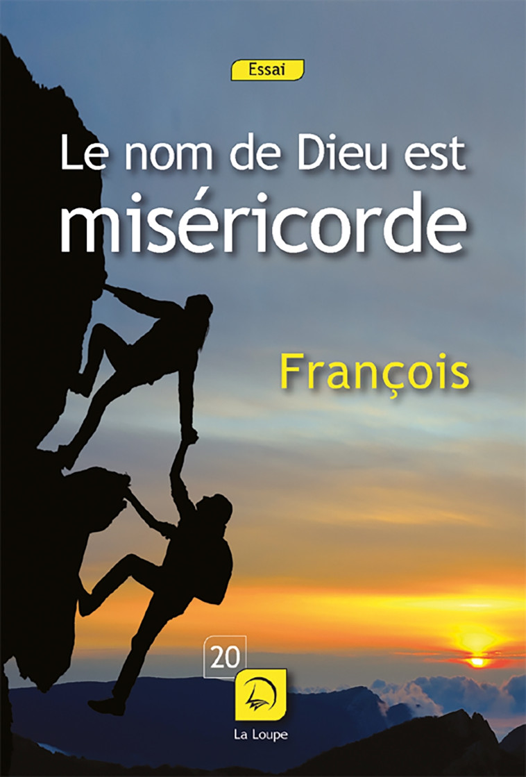 Le nom de Dieu est miséricorde - Pape François - DE LA LOUPE