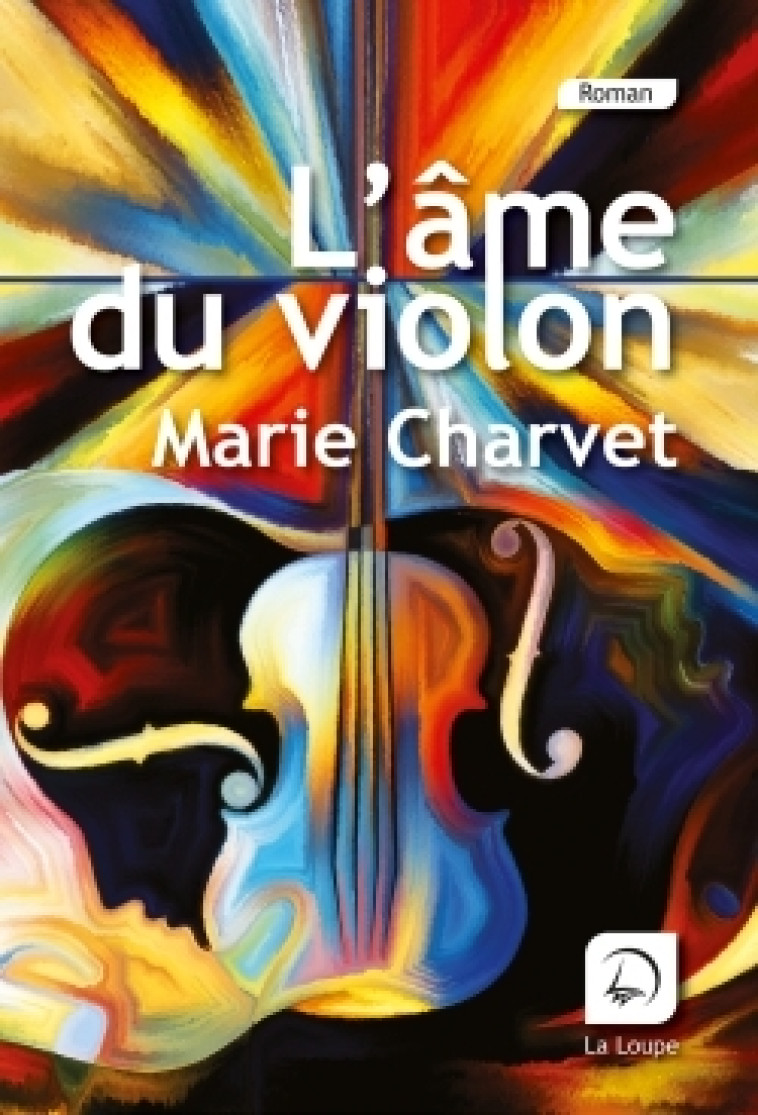 L'âme du violon - Marie Charvet - DE LA LOUPE