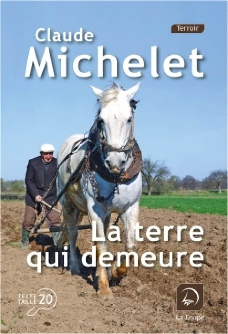 La terre qui demeure - Claude Michelet - DE LA LOUPE