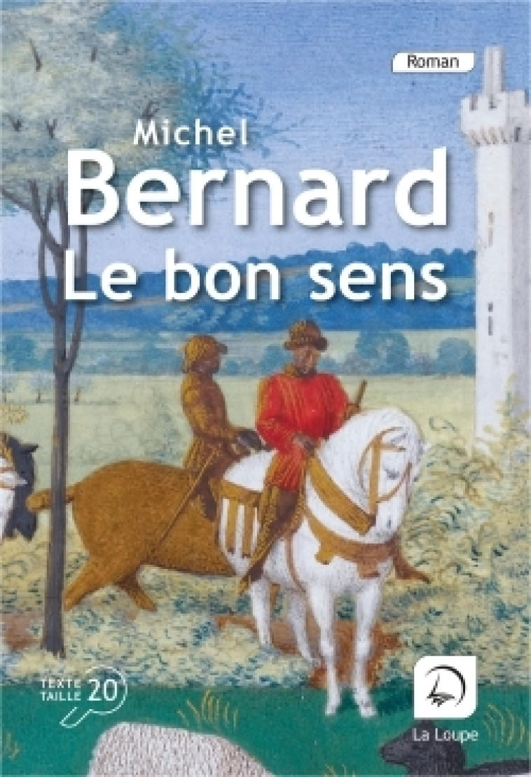 Le bon sens - Michel Bernard - DE LA LOUPE