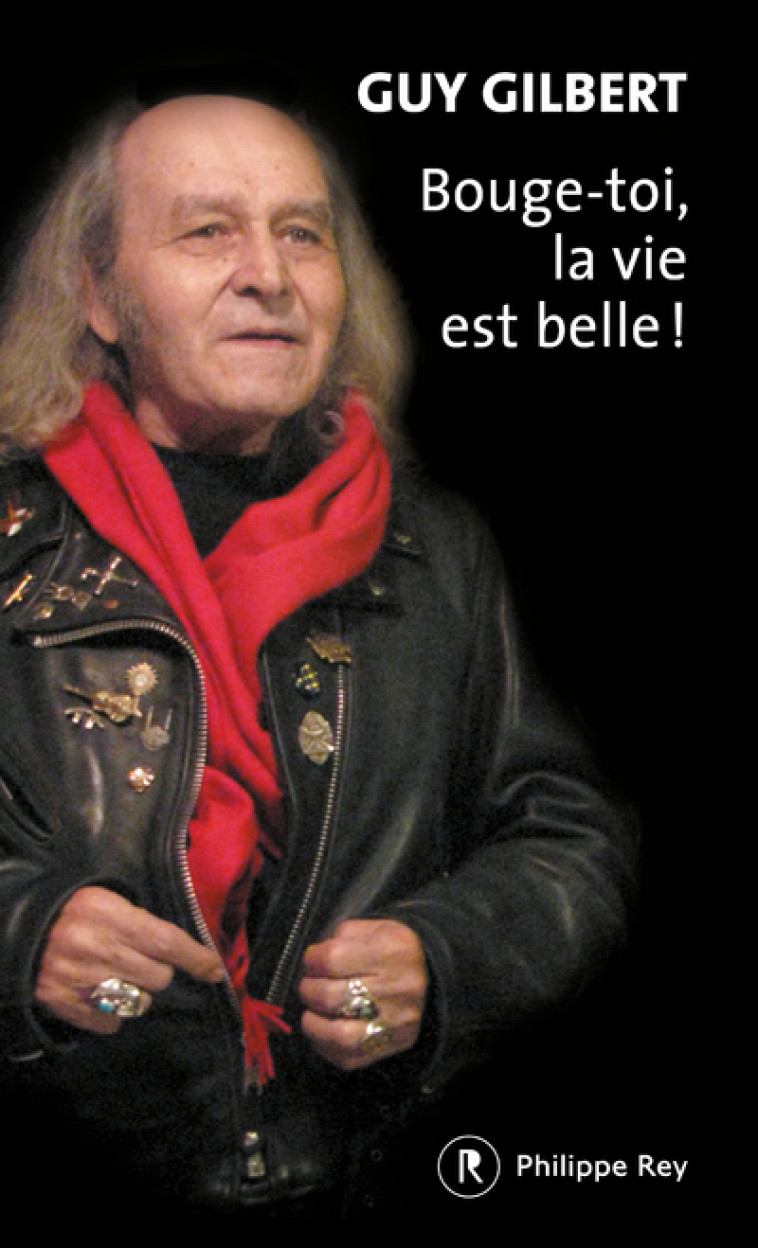 Bouge-toi, la vie est belle ! - Guy Gilbert - REY