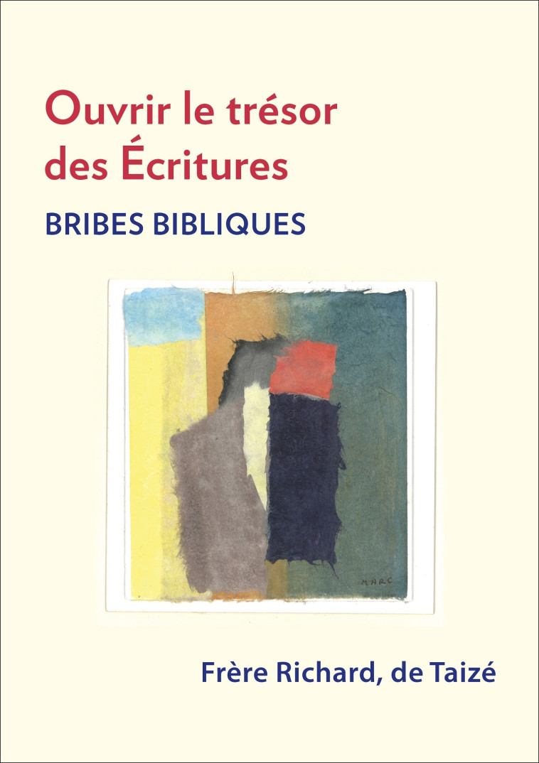 Ouvrir le trésor des écritures - bribes bibliques - fr. Richard - TAIZE