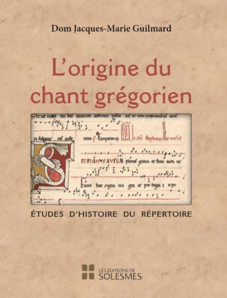 L'origine du chant grégorien - Jacques-Marie GUILMARD - SOLESMES