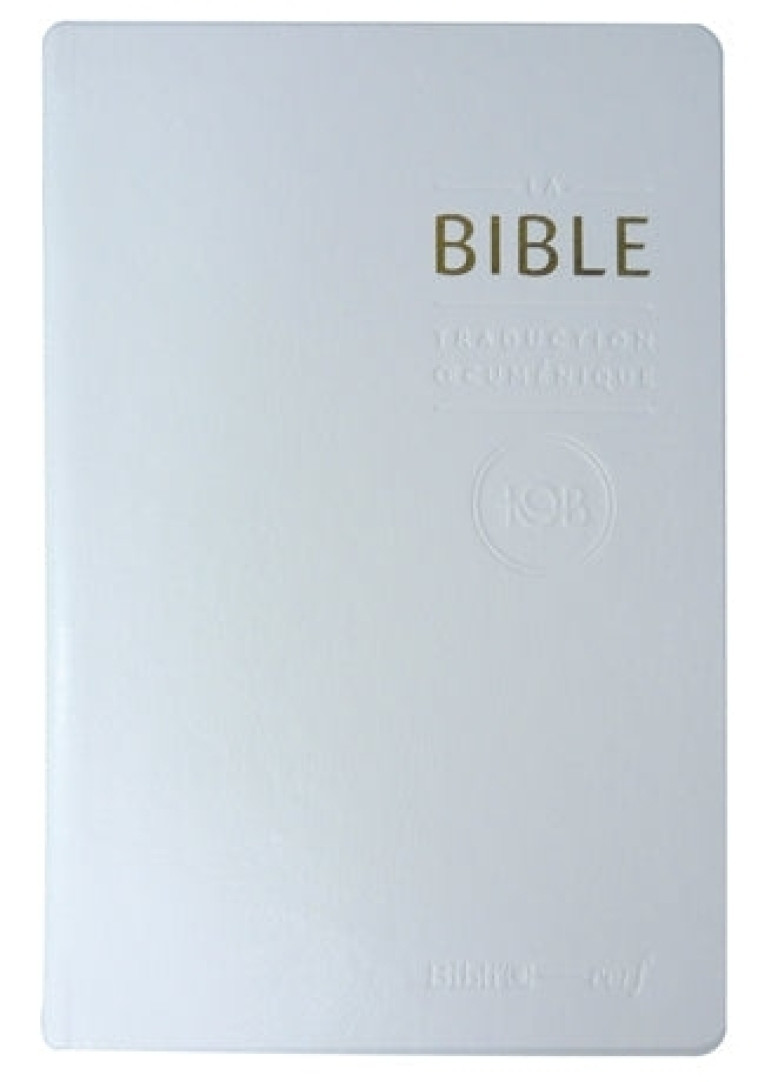 La Bible TOB, Blanc et or, à notes essentielles -  Collectif - BIBLI O