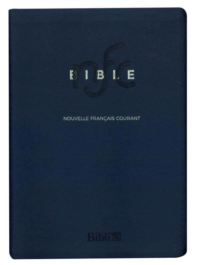 Bible Nouvelle Français courant -  Collectif - BIBLI O