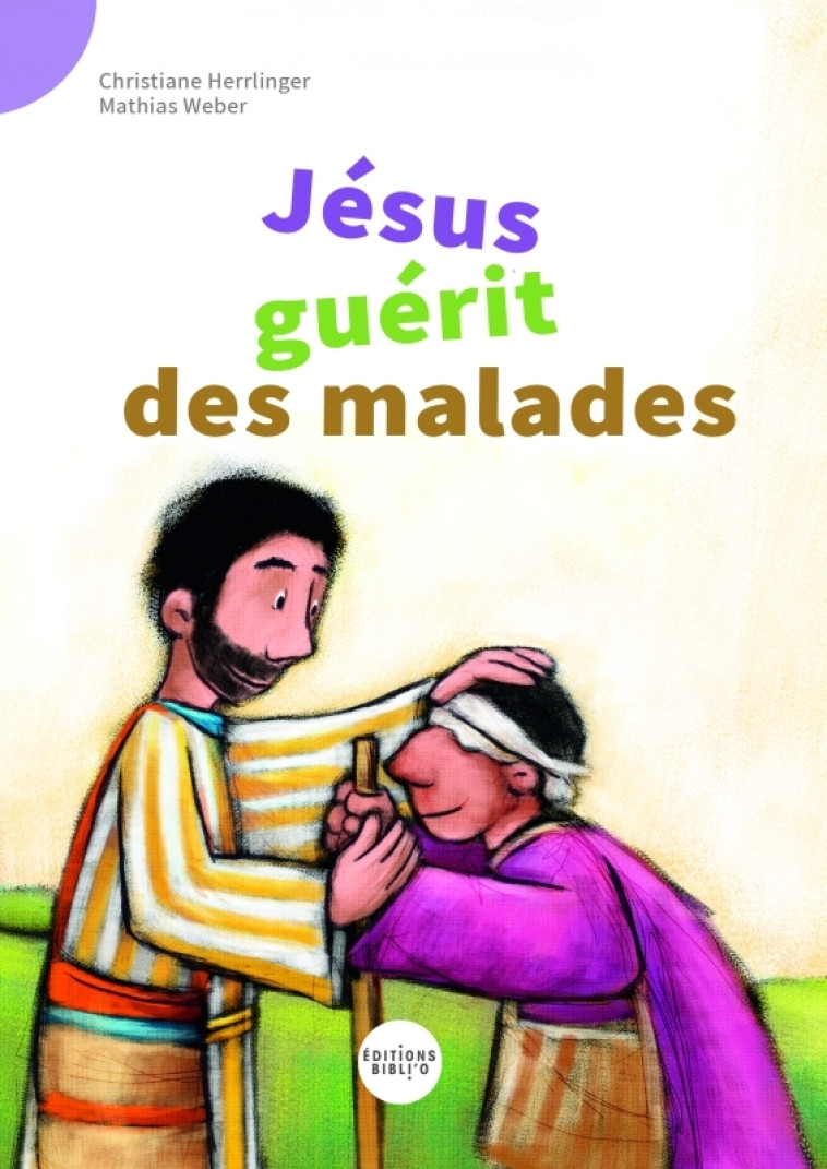 Jésus guérit des malades - Christiane HERRLINGER - BIBLI O