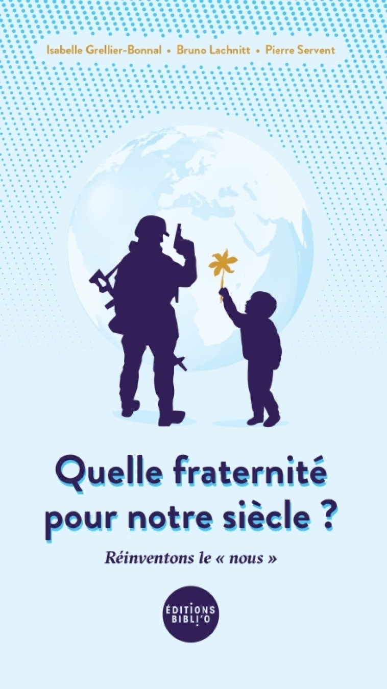 Quelle fraternité pour notre siècle ? -  Collectif - BIBLI O