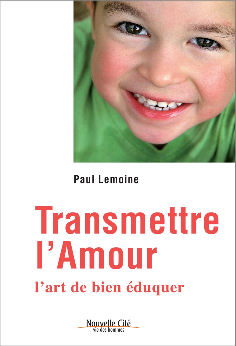 Transmettre l'amour - Paul Lemoine - NOUVELLE CITE