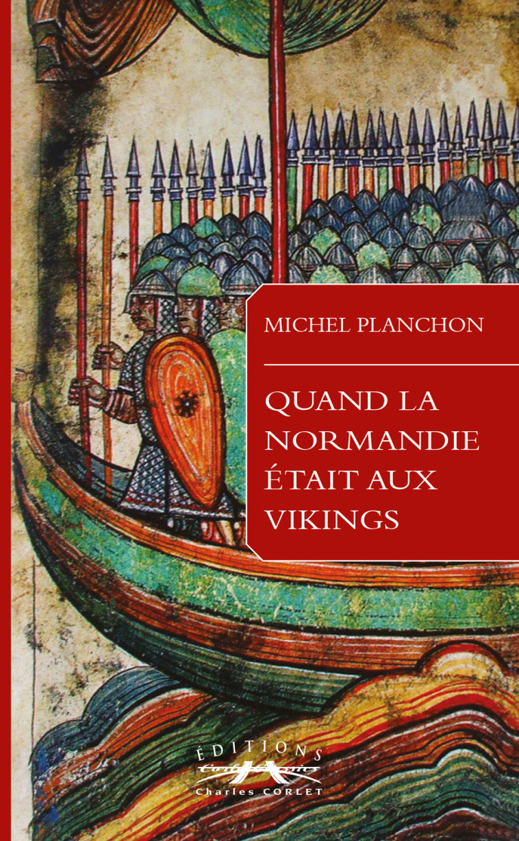 Quand la Normandie était aux Vikings - Michel Planchon - CORLET